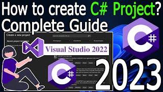 How to Create C# Project in Microsoft  Visual Studio 2022 on Windows 10/11 | Complete guide