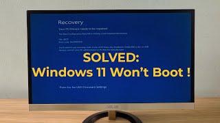 Fixed: Windows 11 Won't Boot...100% success