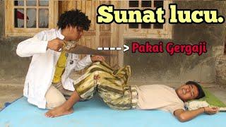 SUNAT LUCU TERBARU || Drama sunat bikin ngakak