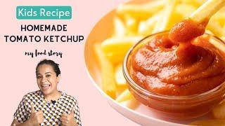 Healthy Homemade Tomato Ketchup | Easy Tomato Sauce for Kids