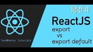 #12 - export vs export default react (Hindi) l React js Tutorial