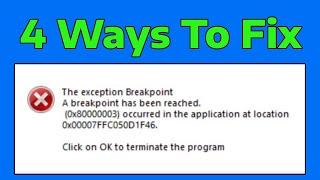 Fix Error 0x80000003 A Breakpoint Has Been Reached | How To
