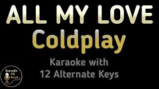 Coldplay - ALL MY LOVE Karaoke Instrumental Lower Higher Female & Original Key