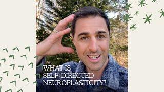 Self-directed Neuroplasticity explained