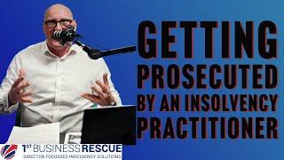 Getting Prosecuted by an Insolvency Practitioner !