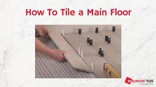 How to Tile a Main Floor: DIY Tiling Made Easy