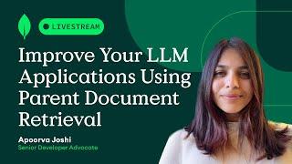 Improve Your LLM Applications Using Parent Document Retrieval