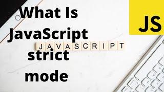 What Is JavaScript strict mode? || JavaScript