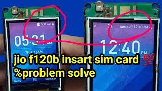 jio f120b insart sim card problem solution ||Jio phone f120b model insart sim solution