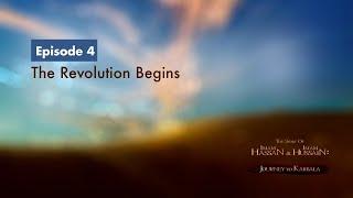 The Story of Imam Hassan & Imam Hussain | 4 | The Revolution Begins