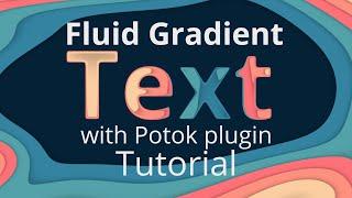 Fluid Gradient on text with Potok plugin tutorial