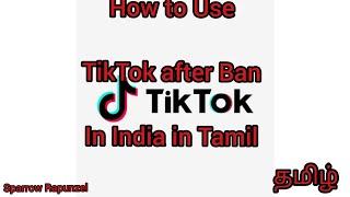 Use Tik Tok in India After Ban in Tamil | Sparrow Rapunzel