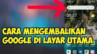 cara mengembalikan google di layar utama