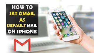 How To Set Gmail as Default Mail App in iPhone (iOS 14)