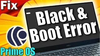 How to Fix Prime OS Black Screen & Installation Errors