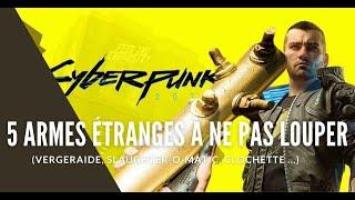 Cyberpunk 2077 - 5 ARMES ÉTRANGES À Ne PAS LOUPER (Astuces/Guide FR)