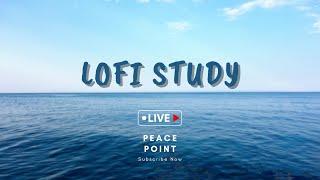 Lofi Study Music Chillstream for Ultimate Peace and Focus at Peace Point