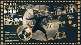 What is the Freeze Frame in Film & How are Freeze Frames Created?