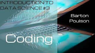 Coding in Data Science | Introduction to Data Science #3