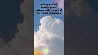 In the pursuit of knowledge and wisdomIn the pursuit of knowledge and wisdom