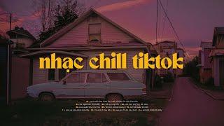 Nhạc Chill TikTok 2024 - Những Bản Lofi Chill Nhẹ Nhàng NGHE LÀ NGHIỆN - Lofi Chill Hot TikTok