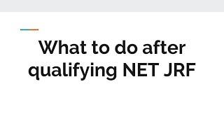 What to do after qualifying NET JRF | after NET Qualified what can I do | CSIR UGC NET JRF