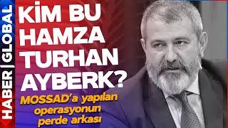 Eski Emniyet Müdürü MOSSAD Ajanı Çıktı! Kim Bu Hamza Turhan Ayberk? İşte Operasyonun Şifreleri