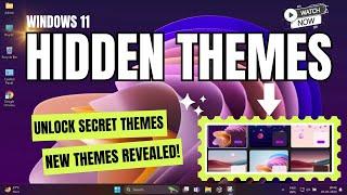 Unlock the Secret! How to Enable Hidden Themes on Windows 11 | New Educational Themes