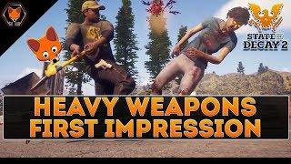 HEAVY WEAPONS? How Good Are They? (Fox's FIRST Impressions of State of Decay 2 Heavy Weapons Skill!)