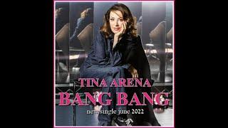 tina arena  -  bang bang (new single june 2022)
