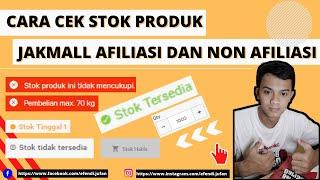 TRIK CARA MELIHAT CEK STOK PRODUK JAKMALL MEMBER AFFILIASI DAN TIDAK AFILIASI