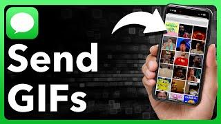 How To Send GIFs On iPhone