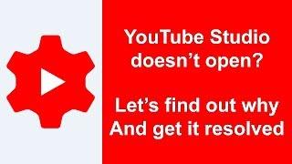 Why YouTube Studio YT Studio doesn't open and work, YT studio got stuck or hang