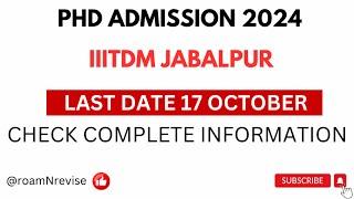 IIITDM JABALPUR | PHD ADMISSION 2024 | Indian Institute of Information Technology Jabalpur |