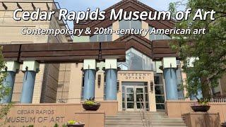 Cedar Rapids Museum of Art - Contemporay & 20th - Century American Art