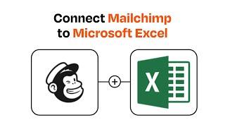 How to connect Mailchimp to Microsoft Excel - Easy Integration