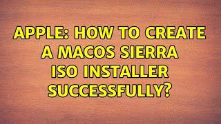 Apple: How to create a macOS Sierra iso installer successfully?