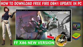 HOW TO DOWNLOAD & UPDATE FREE FIRE OB41 IN PC  ||  FREE FIRE X86 OB41 APK DOWNLOAD KAISE KAREN