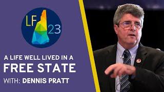 A Life Well Lived in the Free State with Dennis Pratt at the NH Liberty Forum