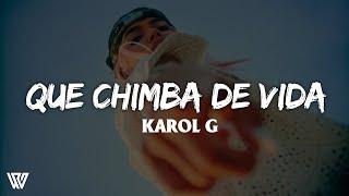 KAROL G - QUE CHIMBA DE VIDA (Letra/Lyrics)