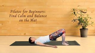 Pilates for Beginners 2: Find Calm and Balance on the Mat