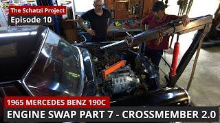 The Schatzi Project - EP10- 1965 Mercedes 190c - Engine Swap Part 7: Crossmember 2.0