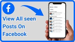 How To View All Posts That You Have Already Seen On Facebook