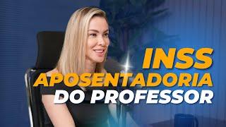 APOSENTADORIA DO PROFESSOR - INSS