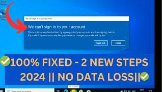 [100% FIXED] We Can't Sign Into Your Account In Widnows 10 /Windows 11 - 2 WAYS || NO DATA LOSS ||