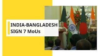 India-Bangladesh sign 7 MoUs