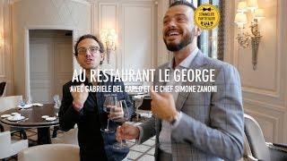 À l’Hôtel George V, au restaurant Le George * avec le sommelier Gabriele et le chef Simone