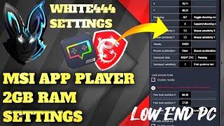MSI APP PLAYER BEST SETTINGS FOR LOW END PC | WHITE444 SETTINGS 2GB RAM PC