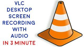 VLC Desktop Screen Recording with Audio