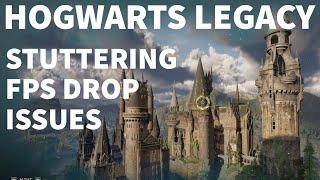 [SOLVED] Hogwarts Legacy Stuttering & FPS Drops On PC